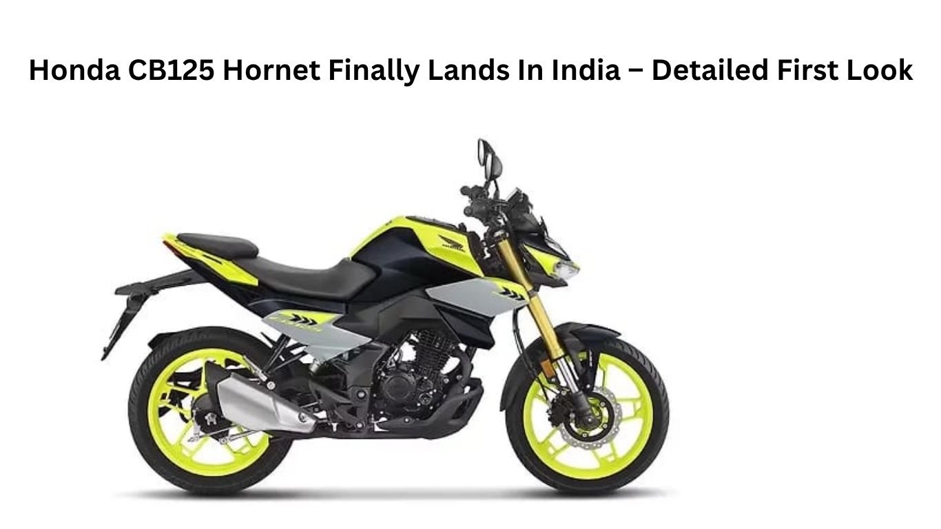 Honda CB125 Hornet Finally Lands In India – Detailed First Look